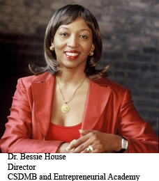 Dr. Bessie House, Director, CSDMB and Entrepreneurial Academy